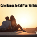 26 adorable nicknames for my girlfriend in english